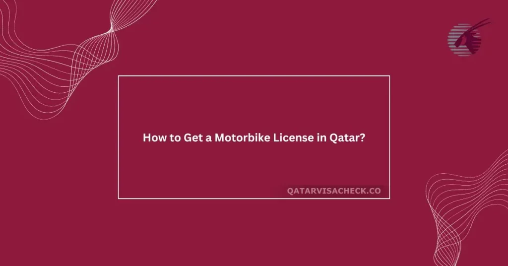 How to Get a Motorbike License in Qatar?