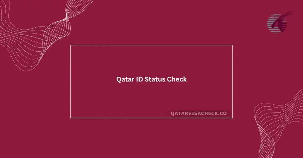 How to Check MOI Qatar ID Status in 2024?