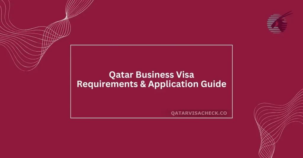 Qatar Business Visa: Requirements & Application Guide 2024