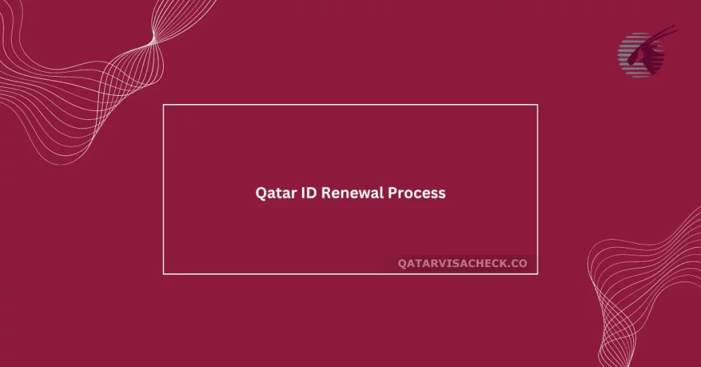 Qatar ID Renewal Process: A Comprehensive Guide for 2024