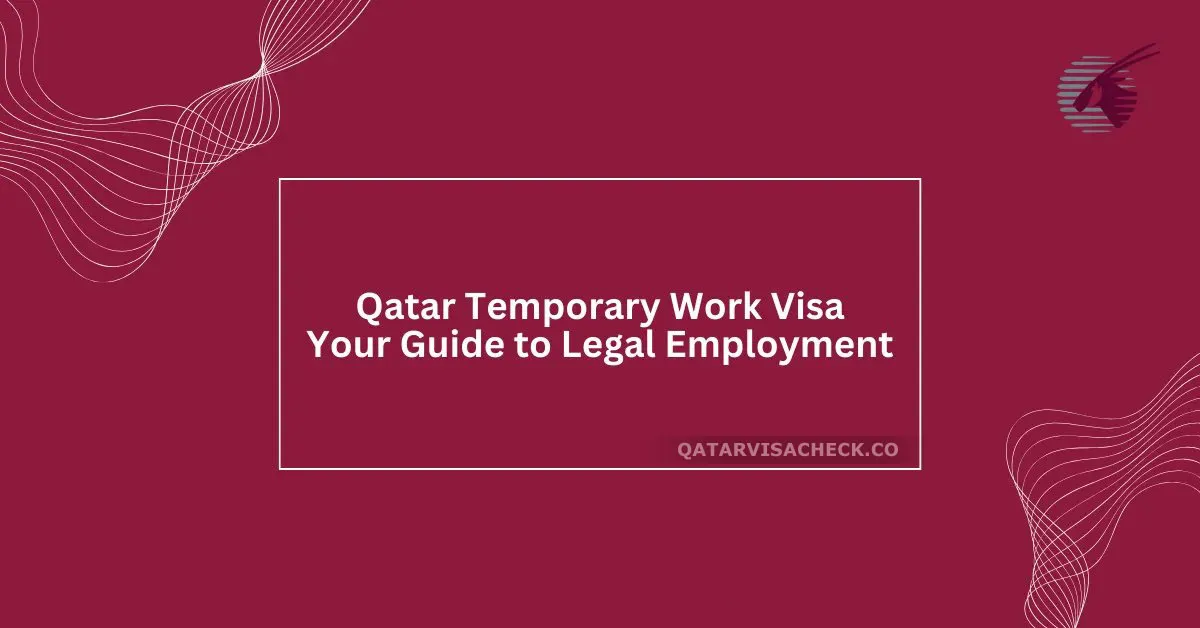 Qatar Temporary Work Visa: Guide to Legal Employment in 2024