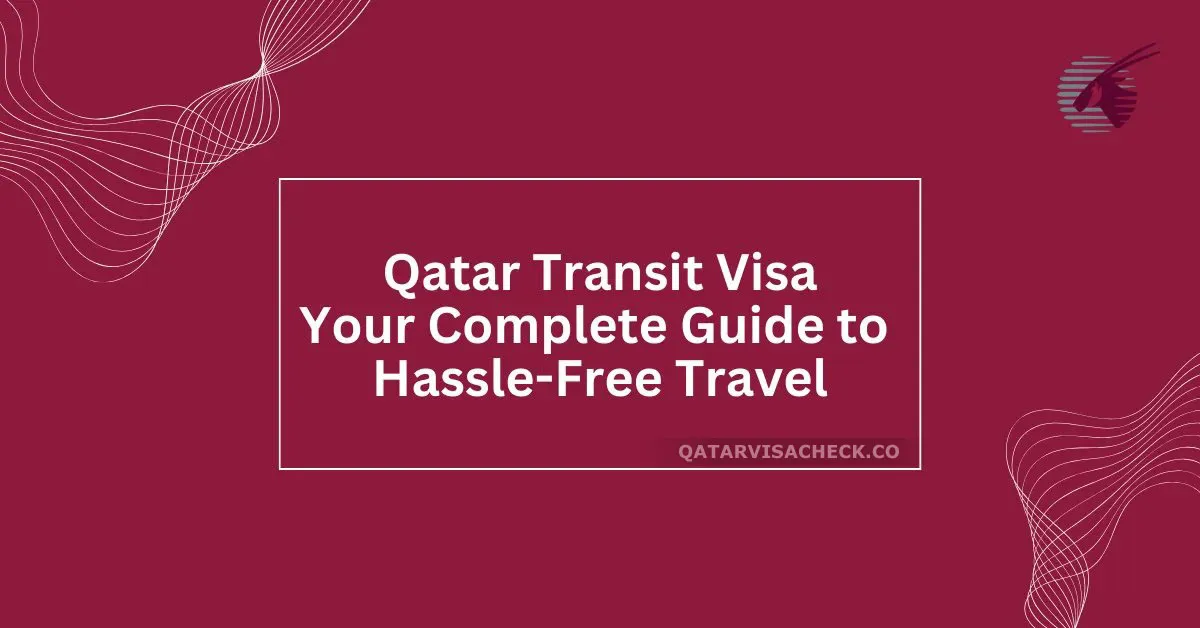 Qatar Transit Visa: Your Guide to Hassle Free Travel