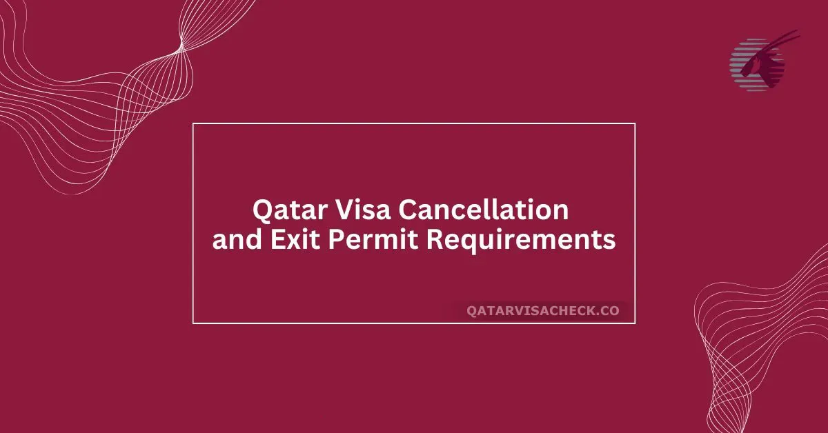 Qatar Visa Cancellation and Exit Permit Requirements in 2024