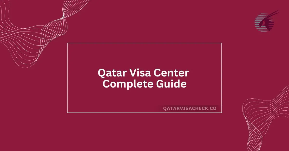 Qatar Visa Center (QVC) | Complete Guide 2024