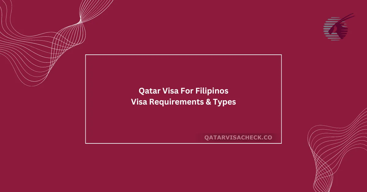 Qatar Visa For Filipinos: Visa Types & Requirements 2024