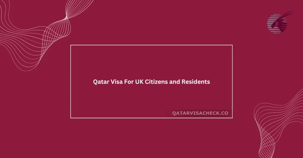 Qatar Visa for UK Citizens: Your 2024 Guide to Easy Travel