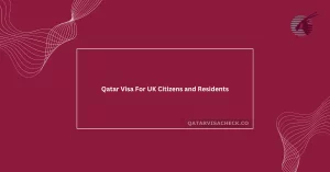 Qatar Visa for UK Citizens: Your 2024 Guide to Easy Travel