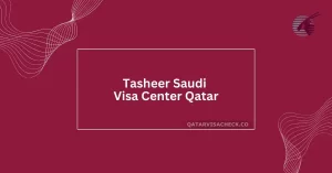 Tasheer Saudi Visa Center Qatar | Complete GuideTasheer Saudi Visa Center Qatar | Complete Guide