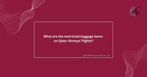 List of Restricted Baggage Items on Qatar Airways' Flights