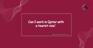 Can-I-work-in-Qatar-with-a-tourist-visa