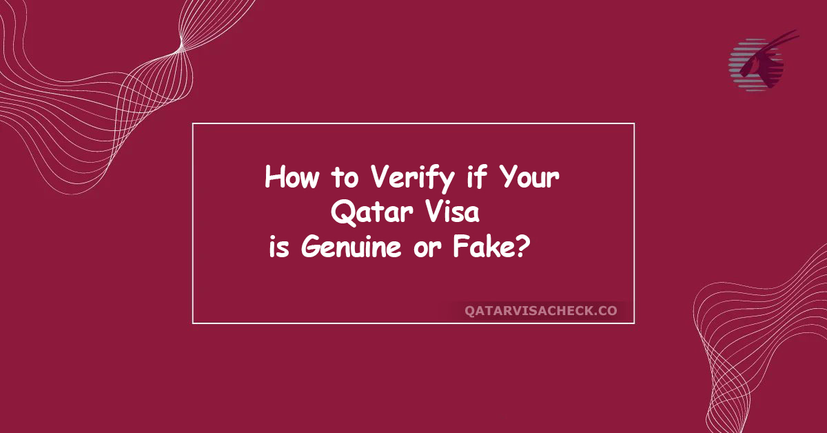 How to Verify if Your Qatar Visa is Genuine or Fake